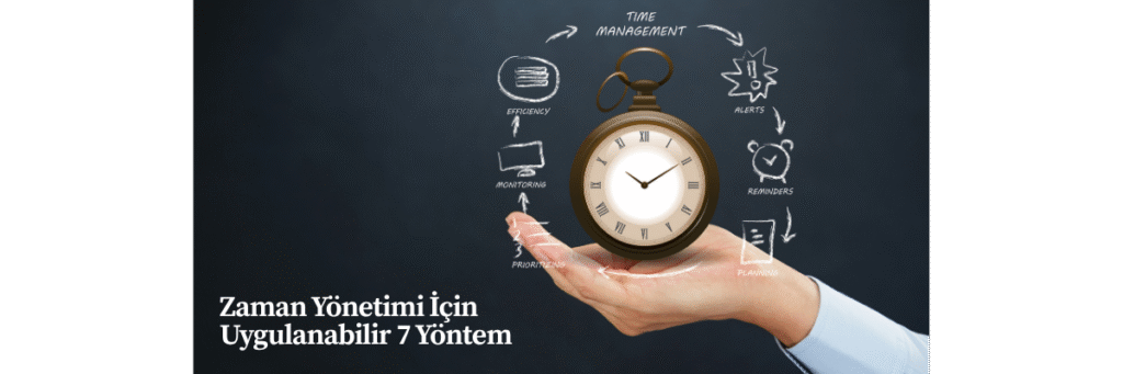 Zaman Yönetimi İçin Uygulanabilir 7 Yöntem