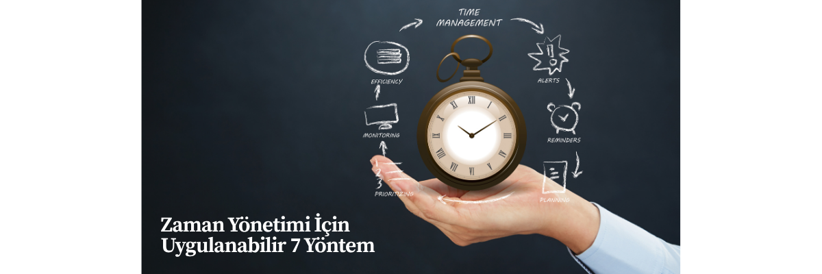 Zaman Yönetimi İçin Uygulanabilir 7 Yöntem